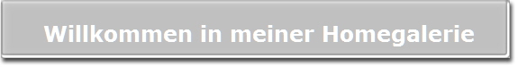 Willkommen in meiner Homegalerie